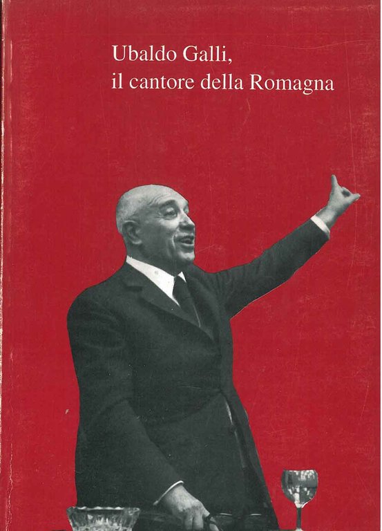 Ubaldo Galli, il cantore della Romagna. A cura del Lions …