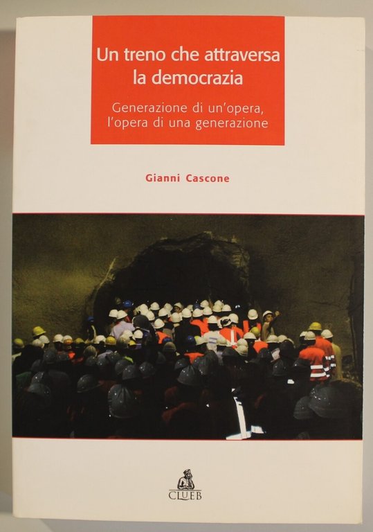Un treno che attraversa la democrazia. Generazione di un'opera, l'opera …