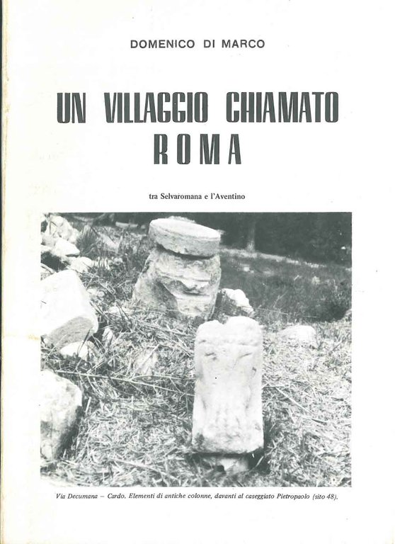 Un villaggio chiamato Roma. Tra Selvaromana e l'Aventino. Estratto