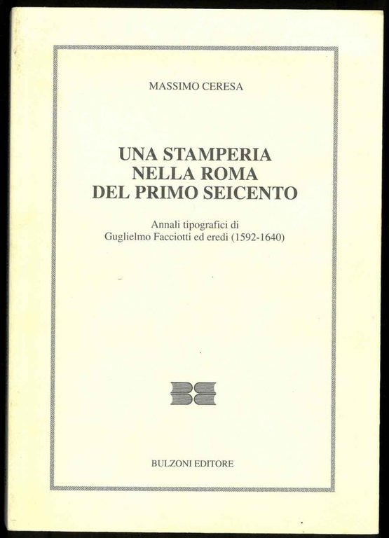 Una stamperia nella Roma del primo seicento. Annali tipografici di …