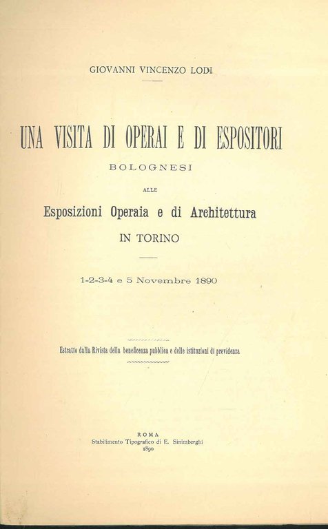 Una visita di operai e di espositori Bolognesi alle Esposizioni …