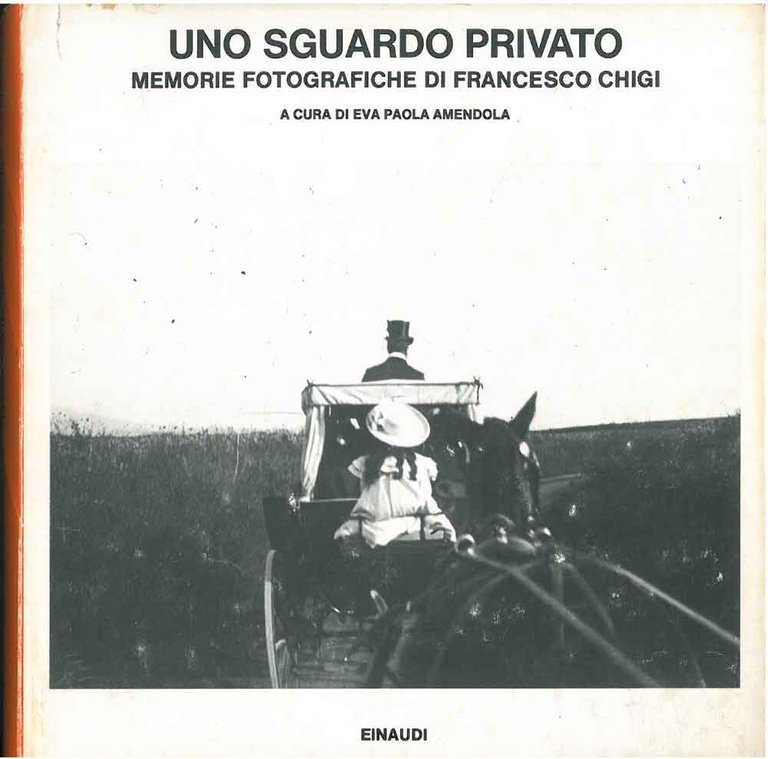 Uno sguardo privato. Memorie fotografiche di Francesco Ghigi Prefazione di …