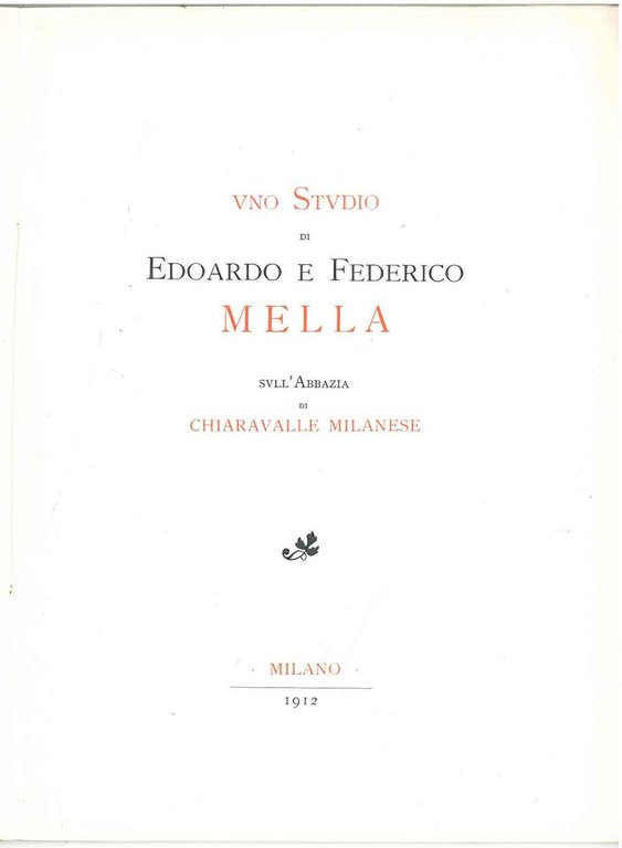 Uno studio sull'abbazia di Chiaravalle milanese. Per le nozze Arborio-Mella …