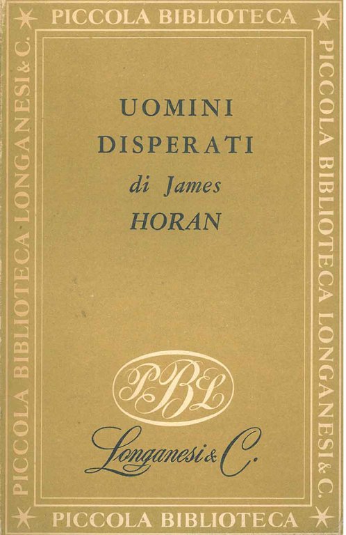 Uomini disperati. (storia dei primi banditi d'america)