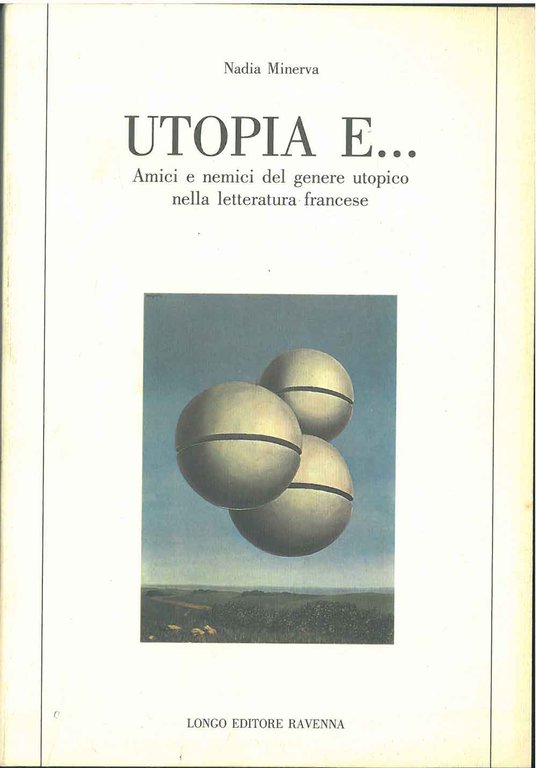Utopia e. Amici e nemici del genere utopico nella letteratura …