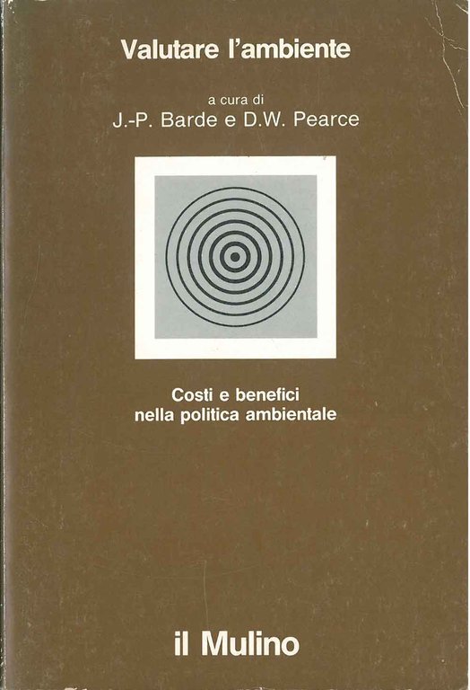 Valutare l'ambiente. Costi e benefici nella politica ambientale