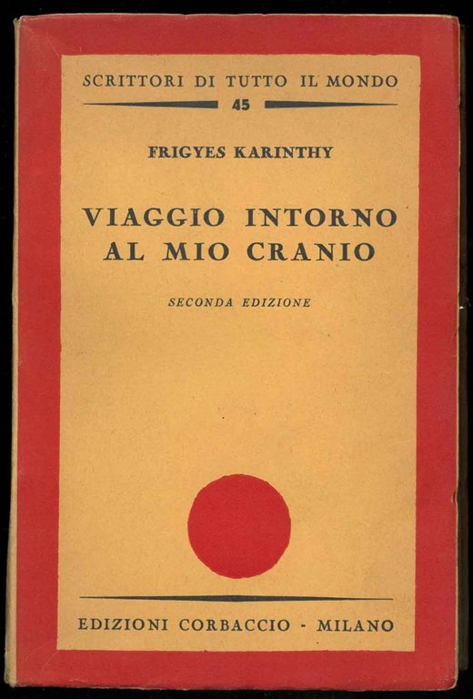 Viaggio intorno al mio cranio. Traduzione dall'ungherese di G.A.