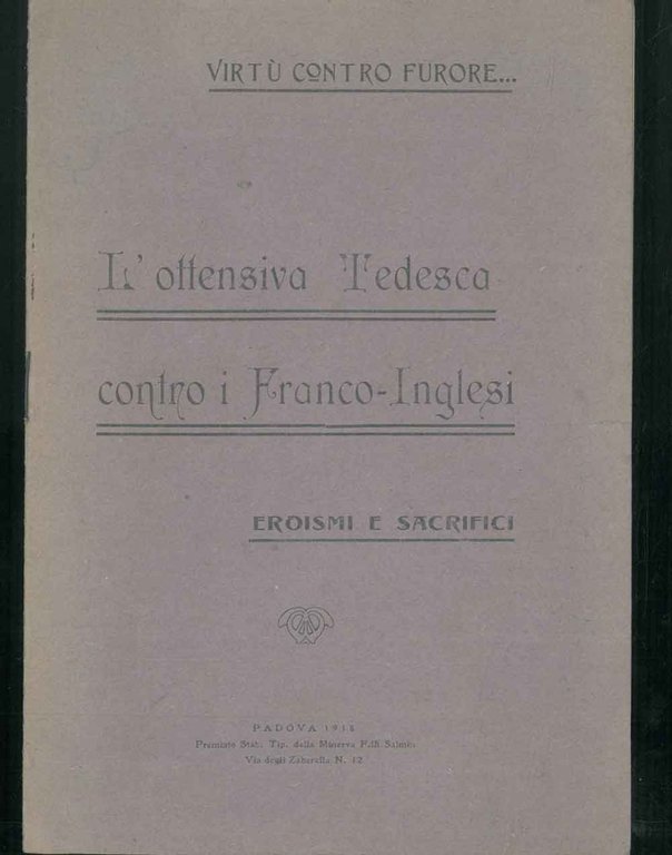 Virtù contro furore. L'offensiva Tedesca contro i Franco - Inglesi. …