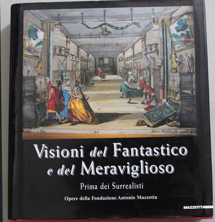 Visioni del fantastico e del meraviglioso. Prima dei Surrealisti. Opere …