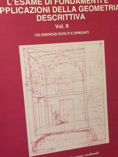 L'ESAME DI FONDAMENTI E APPLICAZIONI DELLA GEOMETRIA DESCRITTIVA ORSEOLO FASOLO …