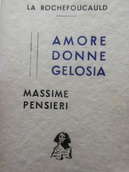 AMORE DONNE GELOSIA. MASSIME PENSIERI. LA ROCHEFOUCAULD MINILIBRO