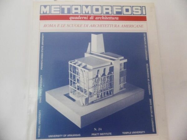 METAMORFOSI QUADERNI DI ARCHITETTURA ROMA E LE SCUOLE DI ARCHITETTURA AMEIRCANE N. 24