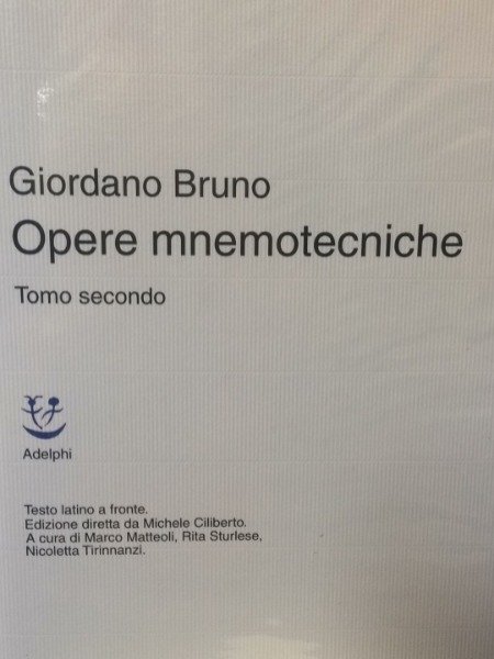 GIORDANO BRUNO OPERE MNEMOTECNICHE TOMO SECONDO ADELPHI 2009