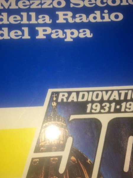 MEZZO SECOLO DELLA RADIO DEL PAPA QUI LA RADIO VATICANA