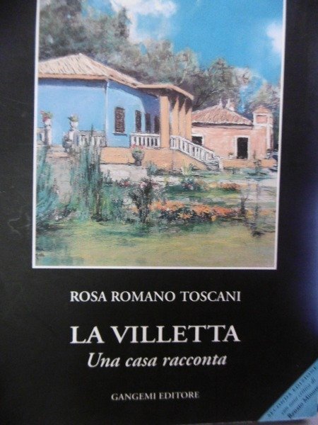 la villetta una casa racconta rosa Romano Toscani Gangemi editore …