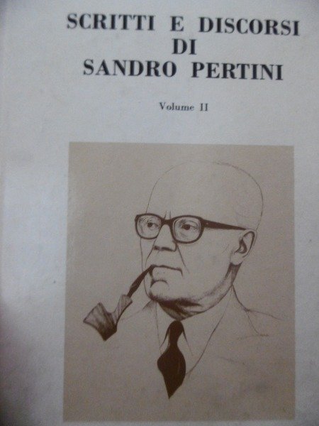 SCRITTI E DISCORSI DI SANDRO PERTINI VOLUME II PRESIDENZA DEL …