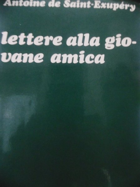 Antonie De Saint Exupery Lettere Alla Giovane Amica Citta' Armoniosa …