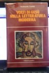 Volti Di Gesu'nella Letteratura Moderna Ferdinando Castelli Edizioni Paoline 1987