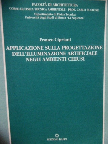 FRANCO CIPRIANI APPLICAZIONE SULLA PROGETTAZIONE DELL'ILLUMINAZIONE ARTIFICIALE NEGLI AMBIENTI CHIUSI …