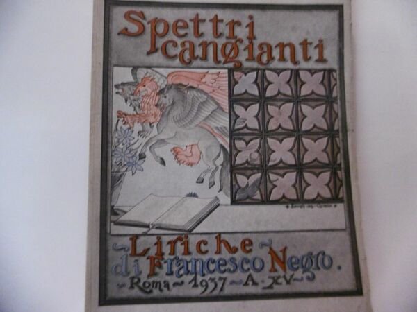 SPETTRI CANGIANTI LIRICHE DI FRANCESCO NEGRO ROMA 1937 AUTOGRAFO DELL'AUTORE …