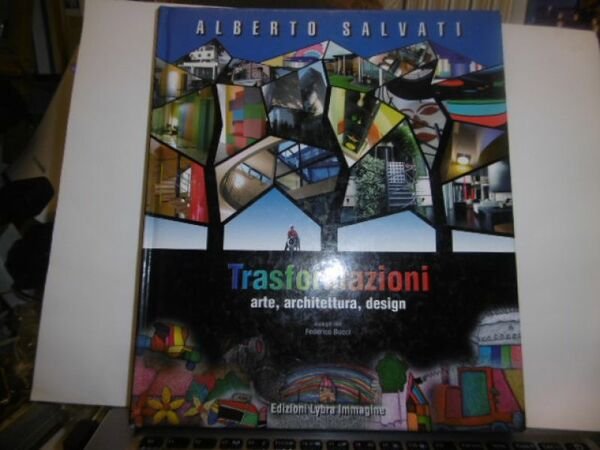 TRASFORMAZIONI ARTE ARCHITETTURA DESIGN SALVATI ALBERTO S LYBRA IMMAGINE 2007