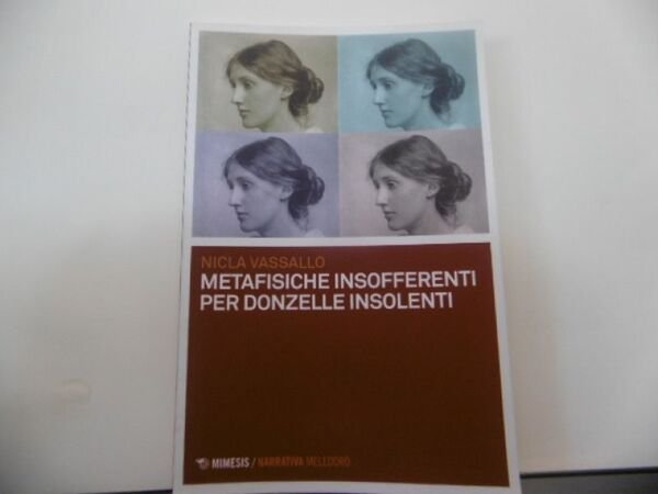 Metafisiche insofferenti per donzelle insolenti - Vassallo Nicla