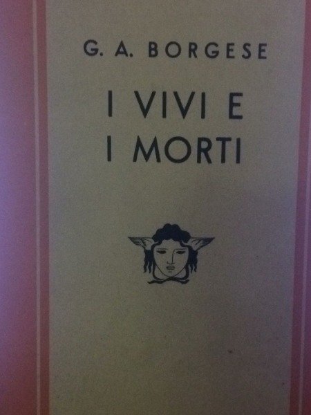 1951 I VIVI E I MORTI G.A.BORGESE MONDADORI