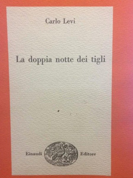 1959 CARLO LEVI LA DOPPIA NOTTE DEI TIGLI EINAUDI