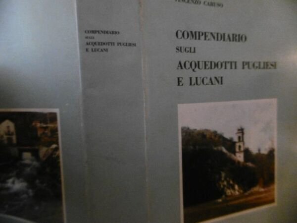 Puglia Caruso Vincenzo Compendiario Sugli Acquedotti Pugliesi E Lucani 1976