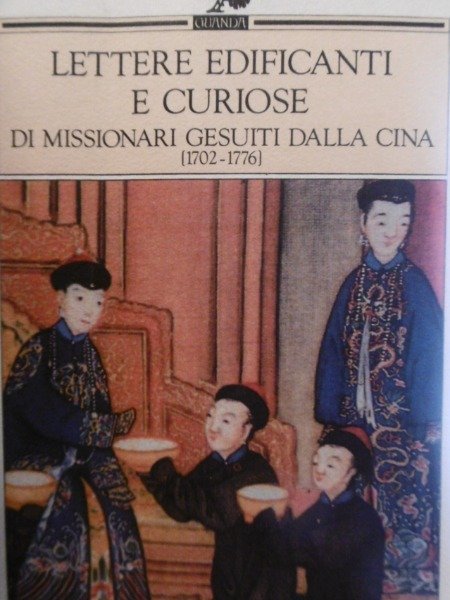LETTERE EDIFICANTI E CURIOSE D MISSIONARI GESUITI DALLA CINA 1702-1776