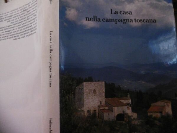 LA CASA NELLA CAMPAGNA TOSCANA GUIDO BIFFOLI VALLECCHI EDITORE