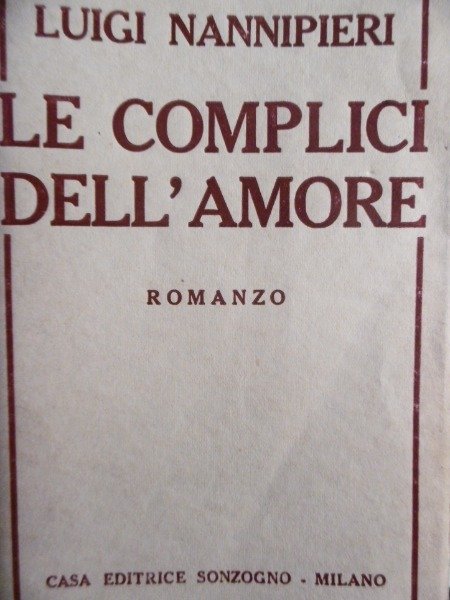 LE COMPLICI DELL'AMORE LUIGI NANNIPIERI SONZOGNO 1941