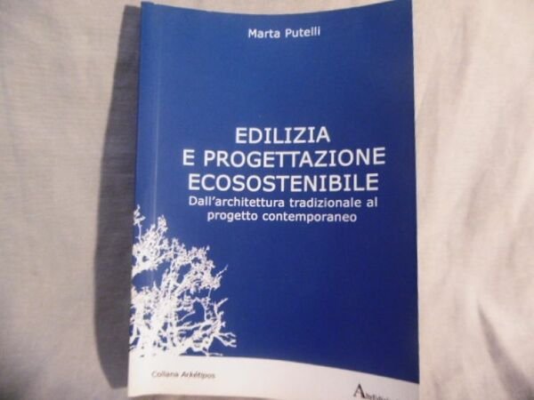 MARTA PUTELLI EDILIZIA E PROGETTAZIONE ECOSOSTENIBILE MARTA PUTELLI ALTREDIZIONI