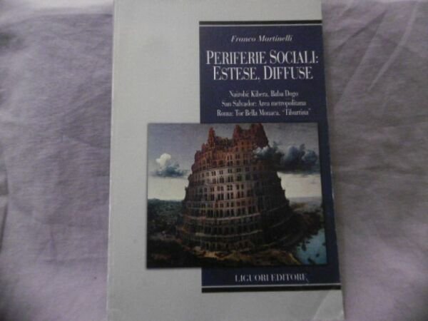 PERIFERIE SOCIALI ESTESE DIFFUSE FRANCO MARTINELLI LIGUORI EDITORE