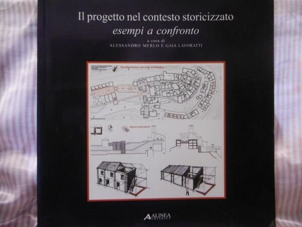 IL PROGETTO NEL CONTESTO STORICIZZATO ESEMPI A CONFRONTO ALINEA 2009