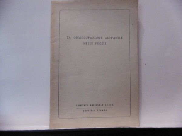 La disoccupazione giovanile nelle puglie COMITATO NAZIONALE GIOC SERVIZIO STAMPA …