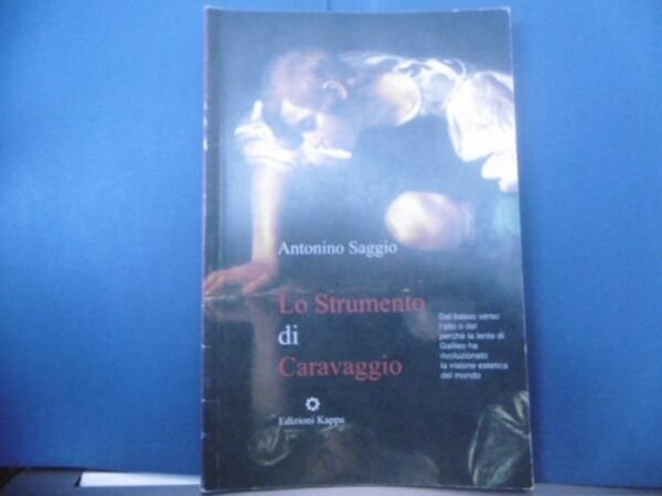 ANTONINO SAGGIO LO STRUMENTO DI CARAVAGGIO KAPPA 2010