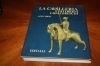A. PECCHIOLI LA CAVALLERIA E GLI ORDINI CAVALLERESCHI EDITALIA 1980