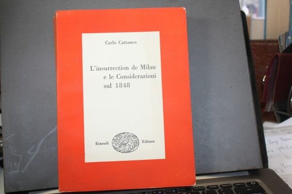 L'INSURRECTION DE MILAN E LE CONSIDERAZIONI SUL 1848 EINAUDI 1949