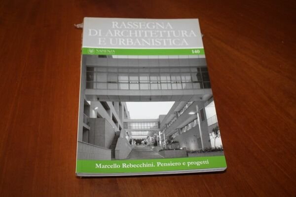 RASSEGNA DI ARCHITETTURA E URBANISTICA 140 MARCELLO REBECCHINI PENSIERO E …