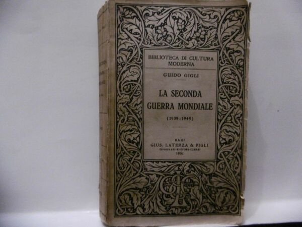 LA SECONDA GUERRA MONDIALE GUIDO GIGLI LATERZA 1951