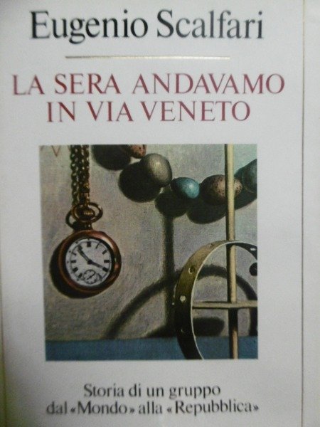 EUNGENIO SCALFARI LA SERA ANDAVAMO IN VIA VENETO STORIA DI …