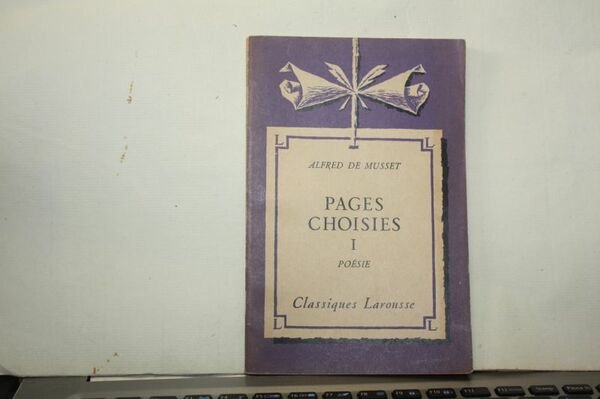 ALFRED DE MUSSET PAGES CHOISIES I POESIE CLASSIQUES LROUSSE