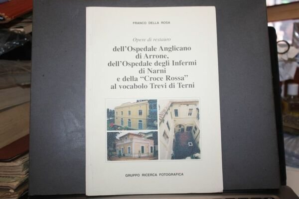 FRANCO DELLA ROSA OPERE DI RESTAURO DELL'OSPEDALE ANGLIACANO DI ARRONE …