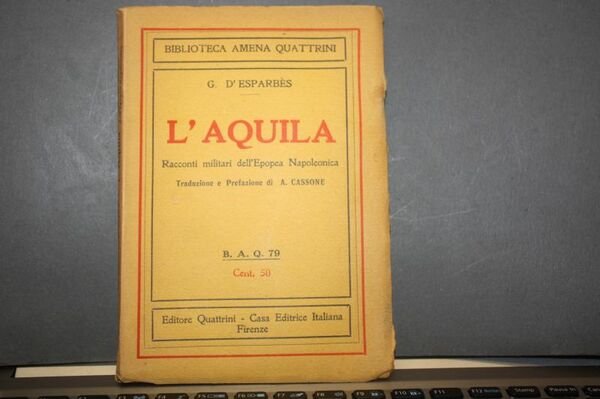 L'aquila Racconti Militari Dell'epopea Napoleonica Editore Quattrini 1915