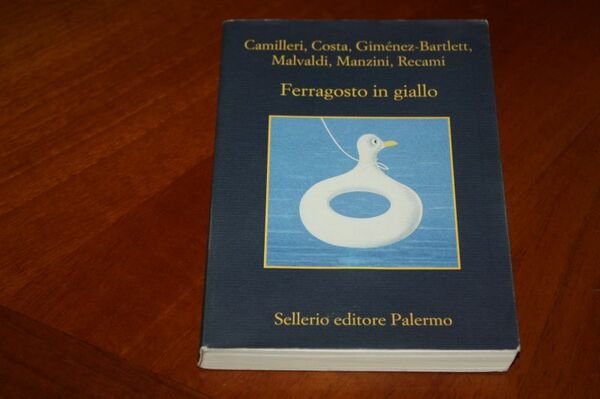 FERRAGOSTO IN GIALLO CAMILLERI COSTA GIMENEZ BARLETT MALVALDI MANZINI RECAMI …