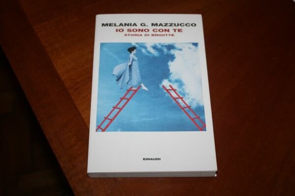 MELANIA MAZZUCCO IO SONO CON TE STORIA DI BRIGITTE EINAUDI …