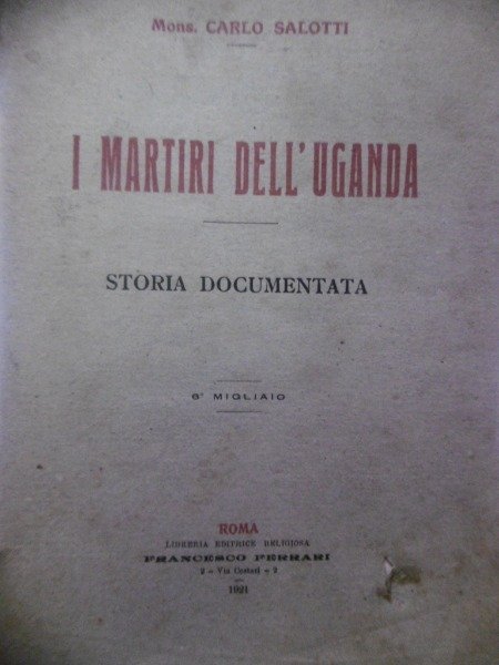 1921 I MARTIRI DELL'UGANDA CARLO SALOTTI EDITRICE FERRARI