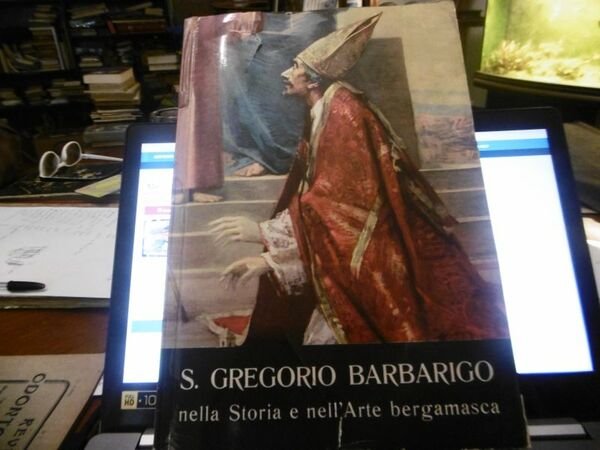 S.GREGORIO BARBARIGO NELLA STORIA E NELL'ARTE BERGAMASCA 1960