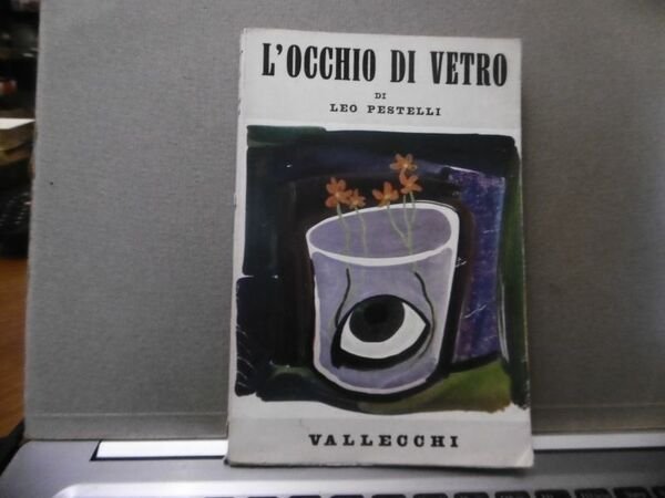 L'OCCHIO DI VETRO DI LEO PESTELLI VALLECCHI 1951